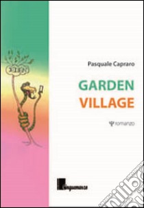 Garden village libro di Capraro Pasquale