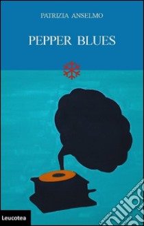 Pepper blues libro di Anselmo Patrizia