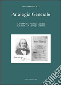Patologia generale. Vol. 3: Patologia cellulare, eziologia generale libro di Comporti Mario; Pompella Alfonso