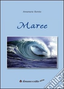 Maree libro di Romito Annamaria