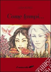 Come lampi... Raccolta poetica libro di Borgo Luisa