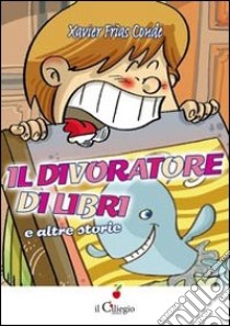 Il divoratore di libri libro di Frías Conde Xavier