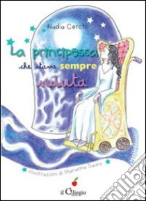 La principessa che stava sempre seduta libro di Cerchi Nadia