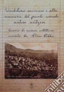 Vocabolario minimo e altre memorie del piccolo mondo antico aritzese. Lavoro di ricerca collettiva libro di Peddio D. (cur.)