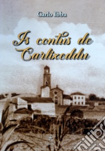 Is contus de Carlixeddu libro di Ibba Carlo