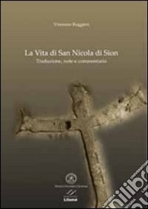 La vita di san Nicola di Sion. Testo greco a fronte libro di Ruggieri Vincenzo