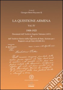 La questione armena 1908-1925. Vol. 4: Documenti dell'archivio segreto vaticano (ASV) libro di Ruyssen Georges-Henri