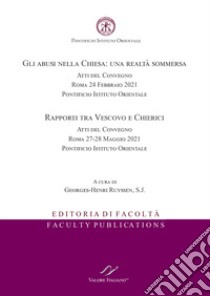 Gli abusi nella Chiesa: una realtà sommersa. Atti del Convegno (Roma, 24 febbraio 2021) - Rapporti tra vescovo e chierici. Atti del Convegno (Roma, 27-28 maggio 2021). Ediz. italiana e inglese libro di Ruyssen G. (cur.)