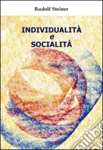 Individualità e socialità libro di Steiner Rudolf; Omodeo L. (cur.)