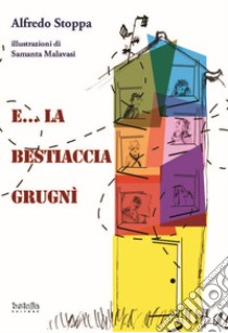 E... La bestiaccia grugni libro di Stoppa Alfredo