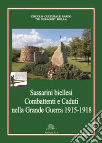 Sassarini biellesi combattenti e caduti nella grande guerra 1915-1918 libro di Circolo culturale sardo «Su Nuraghe» Biella (cur.)