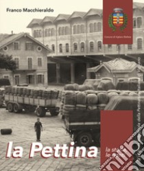 La Pettina. La storia, le genti. La vicenda industriale della Pettinatura Italiana di Vigliano libro di Macchieraldo Franco