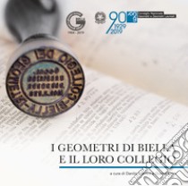 I geometri di Biella e il loro Collegio libro di Craveia Danilo; Seira Gianni