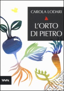 L'orto di Pietro libro di Lodari Carola