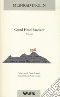 Grand hotel Excelsior libro di Inglin Meinrad