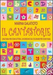 Il cantastorie libro di Galatioto Marina