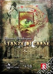 Stanze di carne libro di Gradogna Alessio