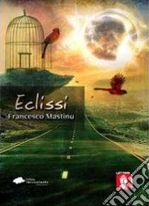 Eclissi libro di Mastinu Francesco