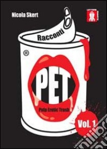 Racconti PET. Vol. 1 libro di Skert Nicola