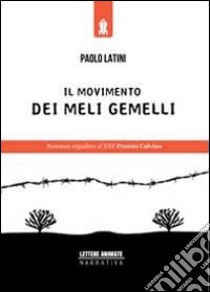 Il movimento dei meli gemelli libro di Latini Paolo