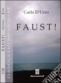 Faust! libro di D'Urso Carlo