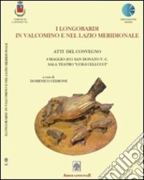 I Longobardi in Valcomino e nel Lazio meridionale libro di Cedrone Domenico