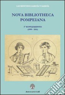 Nova bibliotheca pompeiana. Con CD-ROM. Vol. 1: Supplemento libro di García y García Laurentino