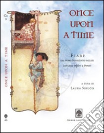 Once upon a time. Fiabe dal primo Novecento inglese. Testo inglese a fronte. Ediz. illustrata libro di Sirugo L. (cur.)