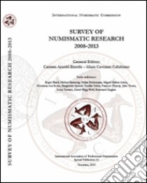 Survey of numismatic research 2008-2013 libro di Arnold-Biucchi Carmen; Caccamo Caltabiano Maria