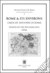 Rome & its environs (carta de' dintorni di Roma), 1834 by Sir William Gell. Con cartina libro di Gell William; García y García L. (cur.)