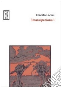 Emancipazione/i libro di Laclau Ernesto