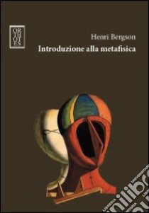 Introduzione alla metafisica libro di Bergson Henri; Ronchi R. (cur.)