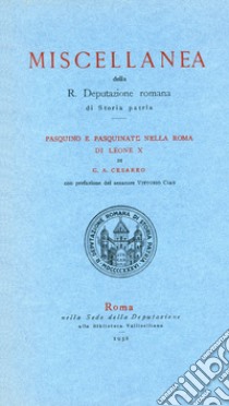 Pasquino e pasquinate nella Roma di Leone X libro di Cesareo Giovanni Alfredo