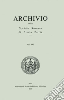 Archivio della Società romana di storia patria. Vol. 143 libro