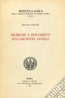 Ricerche e documenti sull'Archivio Savelli libro di Lefèvre Renato