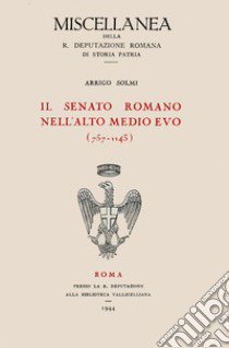 Il senato romano nell'alto Medioevo (757-1143) libro di Solmi Arrigo; Palumbo P. F. (cur.)