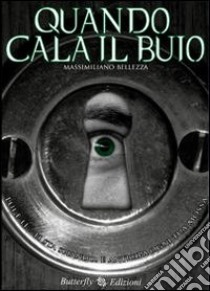 Quando cala il buio libro di Bellezza Massimiliano