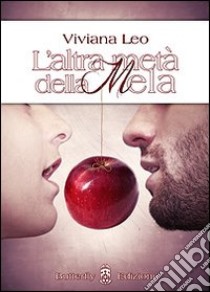 L'altra metà della mela libro di Leo Viviana