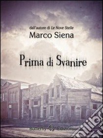 Prima di svanire libro di Siena Marco