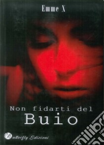 Non fidarti del buio libro di Emme X