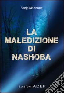 La maledizione di Nashoba libro di Mannone Sonja