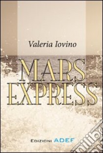 Mars espress libro di Iovino Valeria