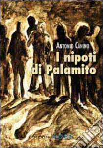 I nipoti di Palamito libro di Canino Antonio