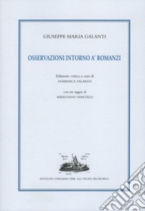 Osservazioni intorno a' romanzi. Ediz. critica libro di Galanti Giuseppe Maria; Falardo D. (cur.)