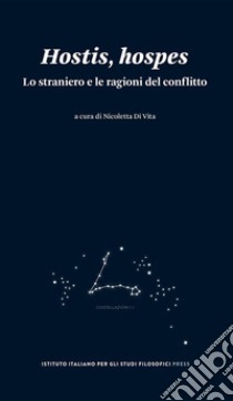 Hostis, hospes. Lo straniero e le ragioni del conflitto libro di Di Vita N. (cur.)