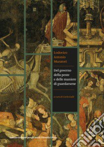 Del governo della peste e delle maniere di guardarsene libro di Muratori Lodovico Antonio; Galli C. (cur.)