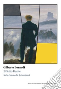 Effetto Dante. Sulla «Commedia» dei moderni libro di Lonardi Gilberto