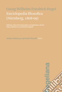 Enciclopedia filosofica (Nürnberg, 1808-09). Ediz. italiana e tedesca libro di Hegel Friedrich; Giuspoli P. (cur.)