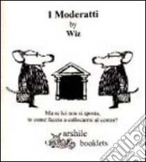 I moderatti libro di Wiz