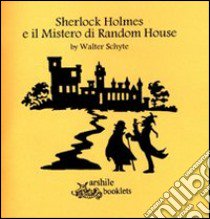 Sherlock Holmes e il Mistero di Random House libro di Schyte Walter